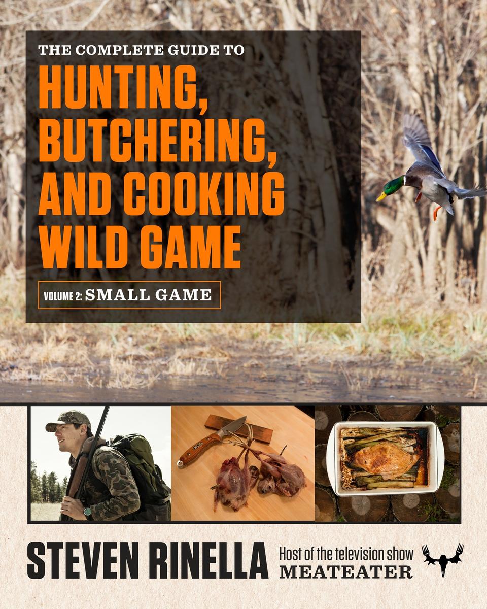 The Complete Guide to Hunting, Butchering, and Cooking Wild Game vol 2