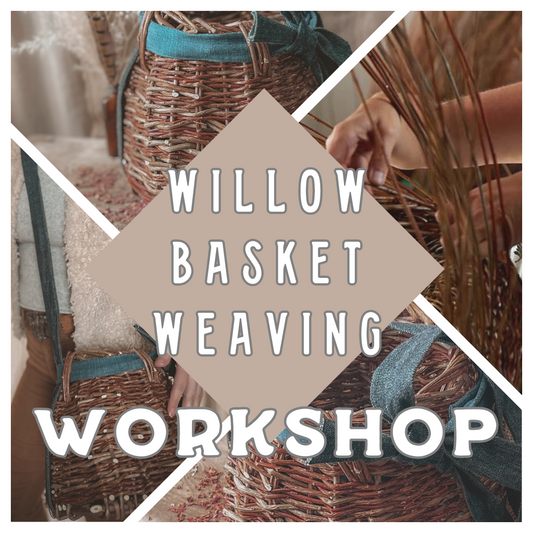 Willow Basket Weaving Workshop