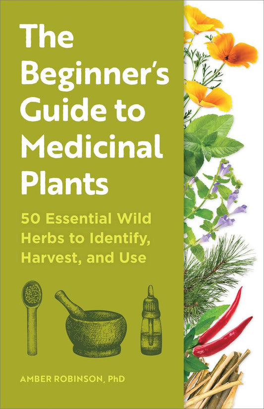 The Beginner's Guide to Medicinal Plants